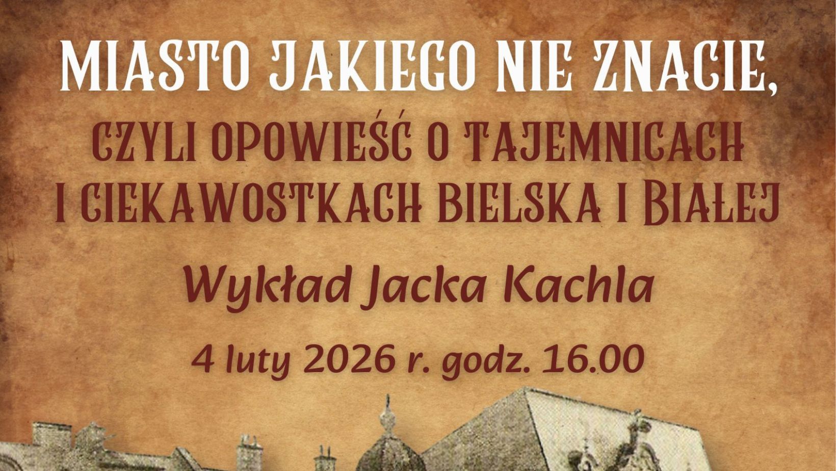 Wykład Jacka Kachla o tajemnicach i ciekawostkach Bielska-Białej